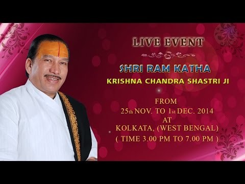 Shri Ram Katha by Krishna Chandra Shastri Ji in November 2014 at Kolkata, West Bengal