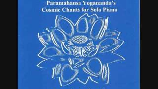 Cosmic Chants for solo piano (Paramahansa Yogananda)