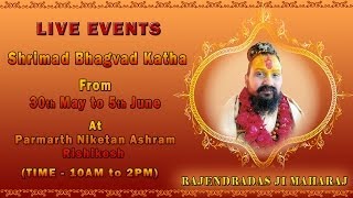 Rishikesh | 30 May - 5th June 2014 | Shrimad Bhagvad Katha | Shri Rajendra Das Ji Maharaj
