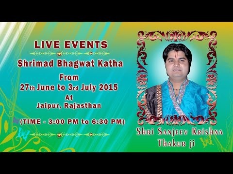 Shrimad Bhagwat Katha by Sanjeev Krishna Thakur Ji  in June 2015 at Jaipur, Rajasthan 